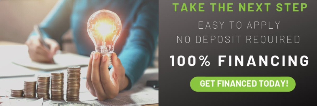 Take the next step. Easy to Apply No Deposit Required, 100% Financing Banner